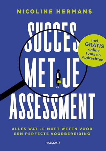 Succes met je assessment: alles wat je moet weten voor een perfecte voorbereiding von Haystack, Uitgeverij