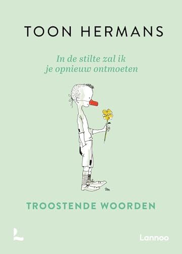 In de stilte zal ik je opnieuw ontmoeten: troostende woorden von Lannoo