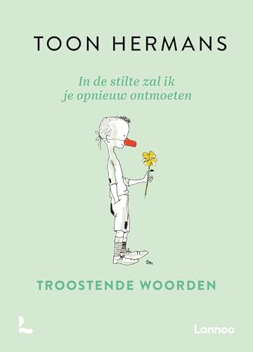 In de stilte zal ik je opnieuw ontmoeten: troostende woorden von Lannoo