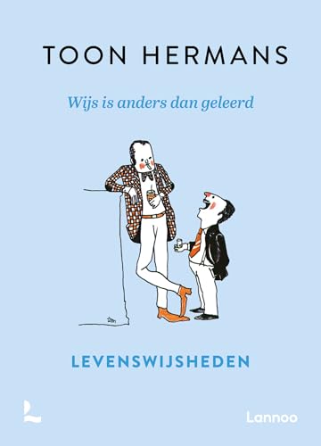 Wijs is anders dan geleerd: levenswijsheden von Lannoo