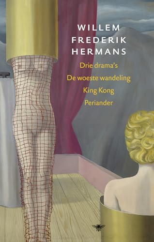Drie drama's ; De woeste wandeling ; King Kong ... (Volledige werken Willem Frederik Hermans, 10)