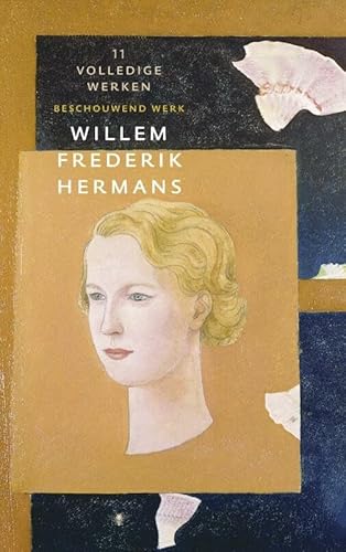 Volledige werken 11: Beschouwend werk. Het sadistische universum 1, Annum Veritatis, De laatste resten tropisch Nederland, Het sadistische universum 2 ... werken Willem Frederik Hermans, 11)