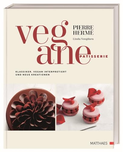 Vegane Patisserie: Klassiker, vegan interpretiert, und neue Kreationen Vegane Patisserie: Klassiker, vegan interpretiert, und neue Kreationen von Matthaes