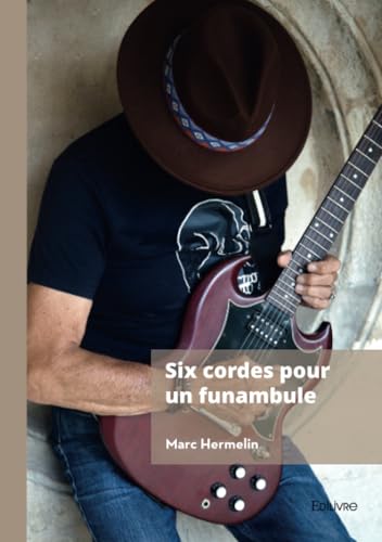 Six cordes pour un funambule von Édilivre