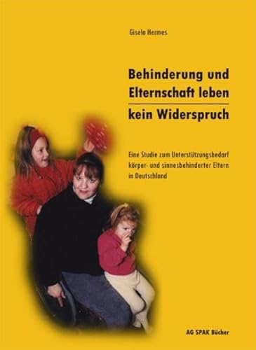 Behinderung und Elternschaft leben: Kein Widerspruch