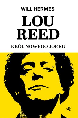 Lou Reed Król Nowego Jorku Lou Reed Król Nowego Jorku von W.A.B.