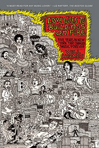 Love Goes to Buildings on Fire: Five Years in New York That Changed Music Forever von Farrar, Straus and Giroux