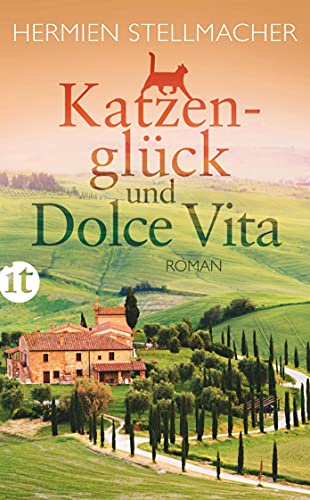 Katzenglück und Dolce Vita: Roman | Neuanfang in der Toskana (insel taschenbuch)