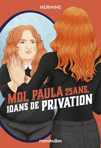 Moi, Paula 25 ans, 10 ans de privation Moi, Paula 25 ans, 10 ans de privation von MARABULLES