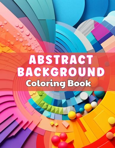 Abstract Background Coloring Book for Adults: 100+ High-Quality and Unique Colouring Pages von Independently published