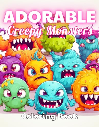 Adorable Creepy Monsters Coloring Book: 100+ High-Quality and Unique Colouring Pages von Independently published