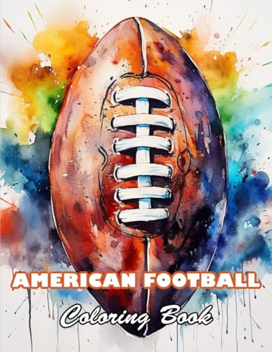 American Football Coloring Book: 100+ High-Quality and Unique Colouring Pages von Independently published