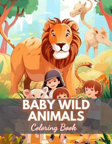 Baby Wild Animals Coloring Book: 100+ High-Quality and Unique Colouring Pages von Independently published