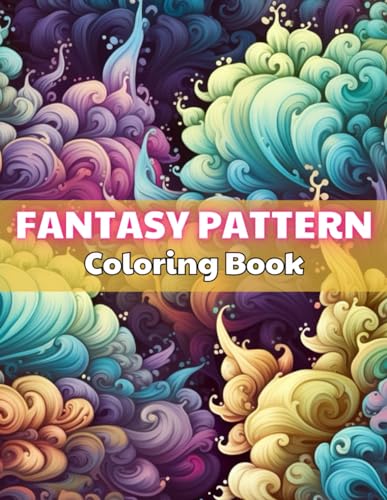 Fantasy Pattern Coloring Book for Adult: 100+ High-Quality and Unique Colouring Pages von Independently published