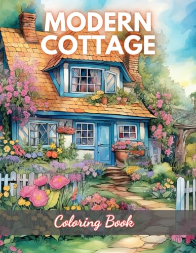 Modern Cottage Coloring Book: 100+ High-Quality and Unique Colouring Pages von Independently published