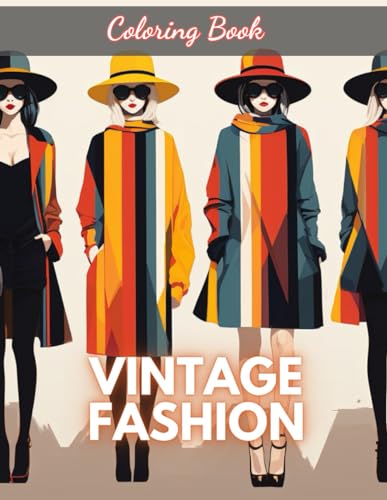 Vintage Fashion Coloring Book: 100+ High-Quality and Unique Colouring Pages von Independently published
