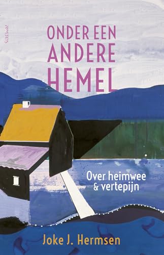 Onder een andere hemel: over heimwee & vertepijn
