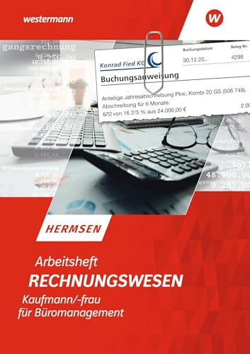 Rechnungswesen Kaufmann/Kauffrau für Büromanagement: Arbeitsheft Rechnungswesen Kaufmann/Kauffrau für Büromanagement: Arbeitsheft