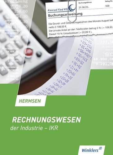 Rechnungswesen der Industrie - IKR: Schülerband Rechnungswesen der Industrie - IKR: Schülerband
