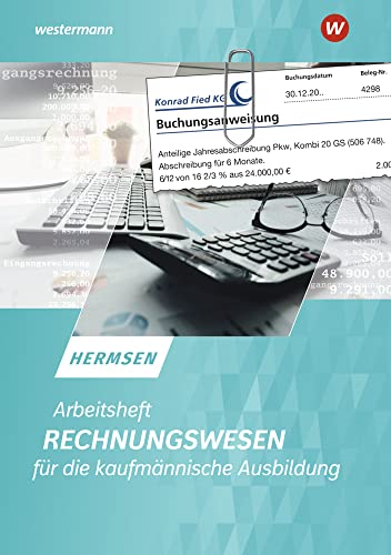 Rechnungswesen für die kaufmännische Ausbildung: Arbeitsheft Rechnungswesen für die kaufmännische Ausbildung: Arbeitsheft