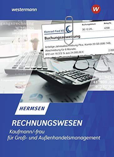 Rechnungswesen Kaufmann / Kauffrau für Groß- und Außenhandelsmanagement: Schülerband (Rechnungswesen im Groß- und Außenhandel) Rechnungswesen Kaufmann / Kauffrau für Groß- und Außenhandelsmanagement: Schülerband (Rechnungswesen im Groß- und Außenhandel)
