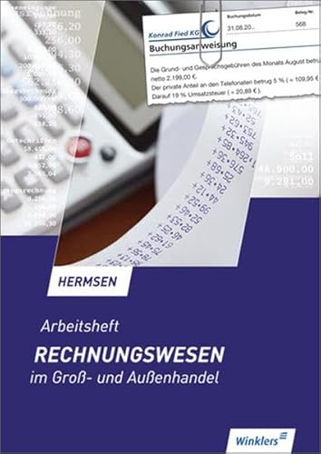 Rechnungswesen im Gross- und Aussenhandel: Rechnungswesen im Groß- und Außenhandel: Arbeitsheft Rechnungswesen im Gross- und Aussenhandel: Rechnungswesen im Groß- und Außenhandel: Arbeitsheft