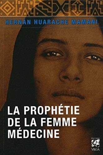 La prophétie de la femme médecine: Récit d'une initiation von VEGA