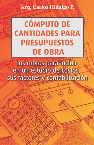 Cómputo de cantidades para presupuestos de obra: Los rubros para incluir en un estudio de costos, sus factores y contabilización von Editorial Letra Minúscula