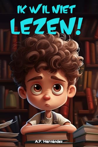 Ik wil niet lezen!: Kinderboek (6-7 jaar) Martin begint zijn avontuur von Independently published