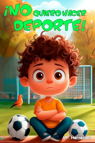 ¡No quiero hacer deporte!: Libro infantil (6 - 9 años). Martín decide no moverse von Independently published