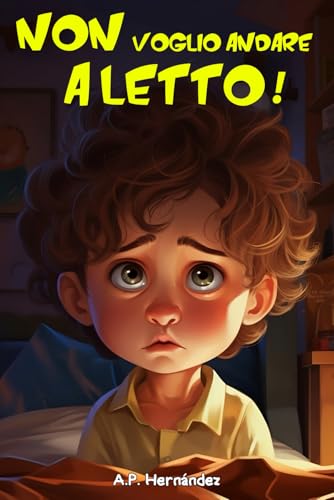 Non Voglio Andare a Letto!: Libro per bambini (6-9 anni). Martin non va a dormire von Independently published