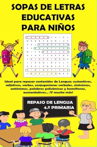 Sopas de letras educativas para niños. Repaso de Lengua - 4.º de Primaria: Ideal para repasar contenidos de Lengua: sustantivos, adjetivos, verbos, ... y homófonas, aumentativos… ¡Y mucho más!