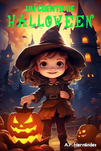Un cuento de Halloween: La bruja Ángela y el castillo embrujado. Libro infantil a partir de 6 - 7 años Un cuento de Halloween: La bruja Ángela y el castillo embrujado. Libro infantil a partir de 6 - 7 años von Independently published