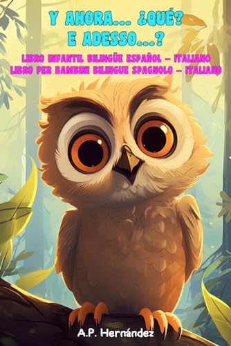 Y ahora… ¿qué? Libro infantil bilingüe español – italiano // E adesso…? Libro per bambini bilingue spagnolo – italiano Y ahora… ¿qué? Libro infantil bilingüe español – italiano // E adesso…? Libro per bambini bilingue spagnolo – italiano von Independently published