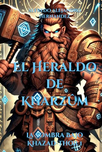 El Heraldo de Kharzûm: La Sombra Bajo Khazad-Thor von Independently published