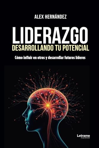 Liderazgo: Desarrollando tu potencial (Autoayuda, Band 1) von Letrame sl