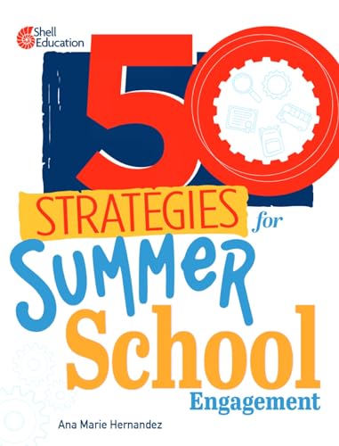 50 Strategies for Summer School Engagement von Shell Education Pub
