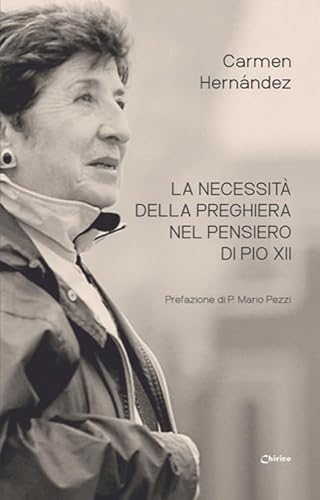 La necessità della preghiera nel pensiero di Pio XII La necessità della preghiera nel pensiero di Pio XII von Chirico