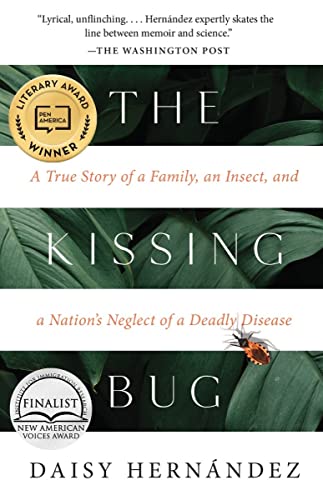 The Kissing Bug: A True Story of a Family, an Insect, and a Nation's Neglect of a Deadly Disease von Tin House Books