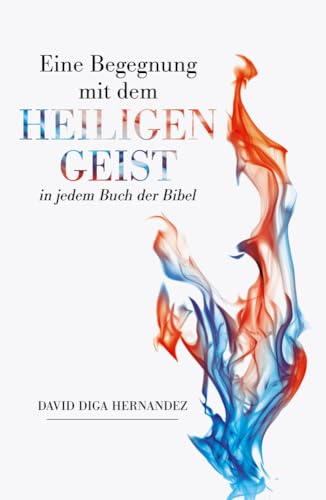 Eine Begegnung mit dem Heiligen Geist in jedem Buch der Bibel Eine Begegnung mit dem Heiligen Geist in jedem Buch der Bibel von Grace today Verlag