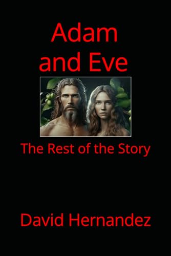 Adam and Eve: The Rest of the Story von Independently published