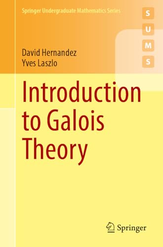 Introduction to Galois Theory (Springer Undergraduate Mathematics Series) von Springer