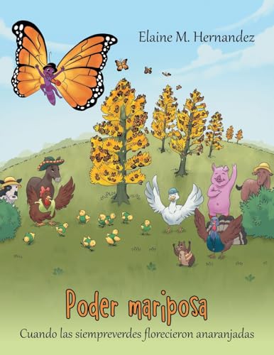 Poder mariposa: Cuando las siempreverdes florecieron anaranjadas von Archway Publishing