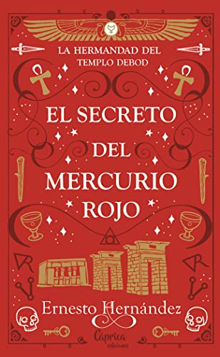 El secreto del Mercurio Rojo: La Hermandad del templo Debod von Cáprica Ediciones