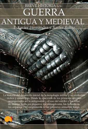 Breve Historia de la Guerra Antigua y Medieval: (Versión sin solapas)
