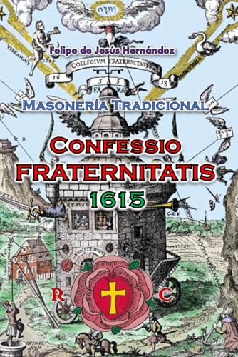 Confessio Fraternitatis: Masoneria Tradicional von Independently published
