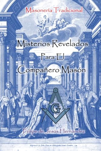 Masonería Tradicional: Misterios Revelados Para El Compañero Masón von Independently published