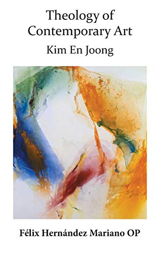 Theology of Contemporary Art: Kim En Joong (A Forum for Theology in the World, 5-1)