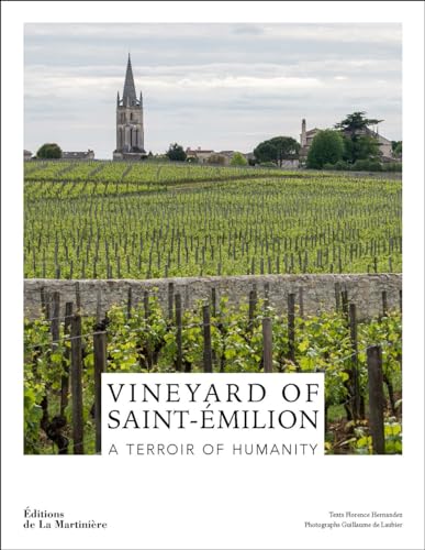 The Wines of Saint-Émilion: A Terroir of Humanity