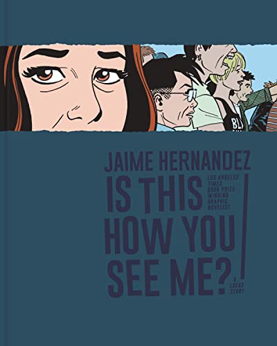 Is This How You See Me?: A Locas Story (Love and Rockets)
